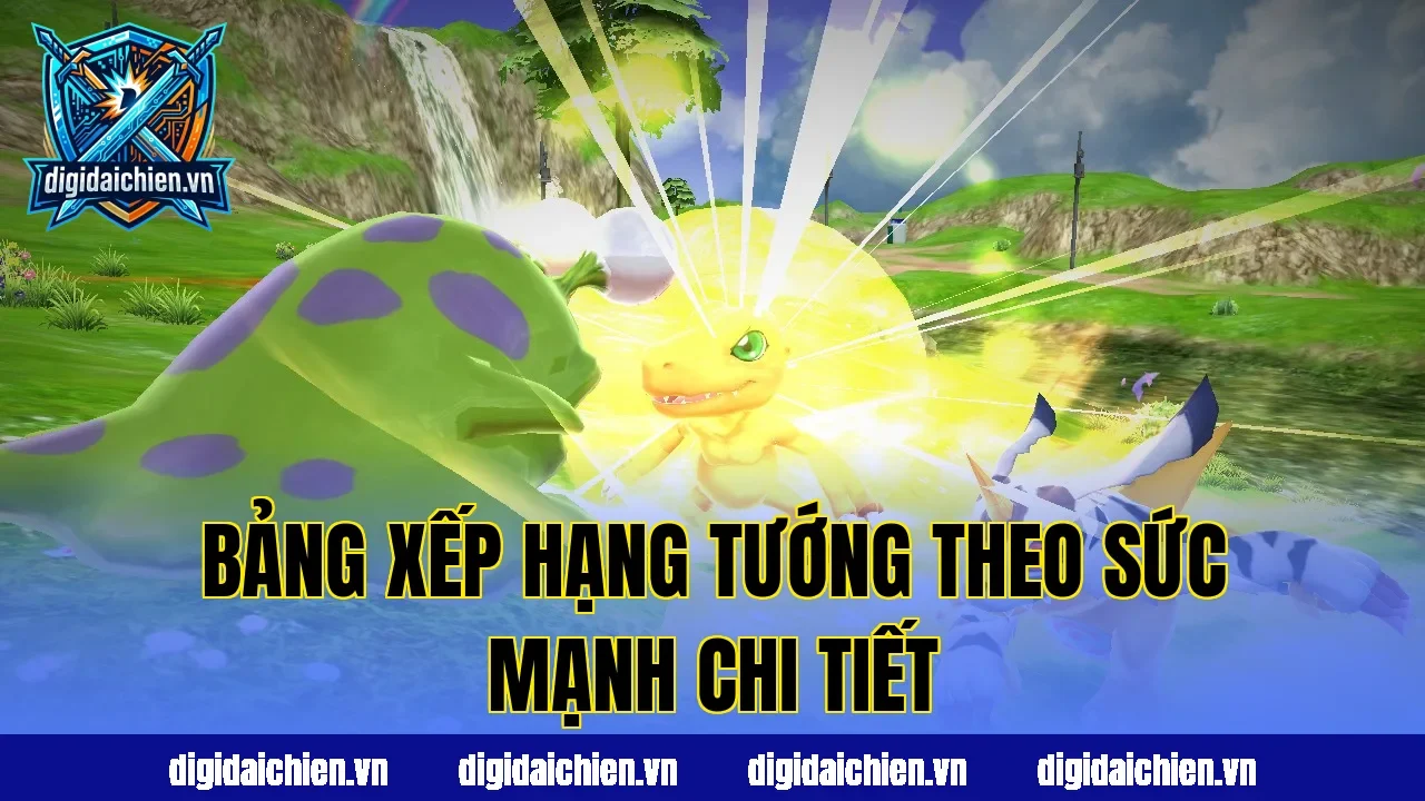 Bảng xếp hạng tướng theo sức mạnh chi tiết