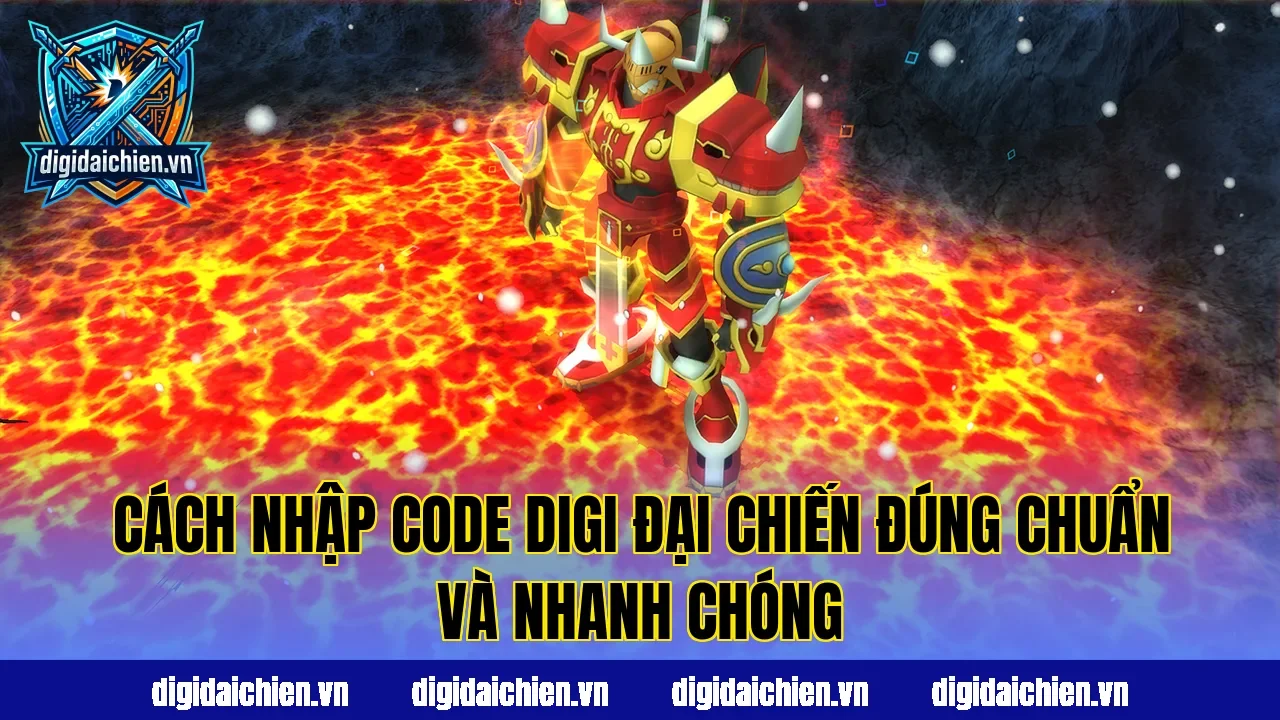 Cách nhập code Digi Đại Chiến đúng chuẩn và nhanh chóng