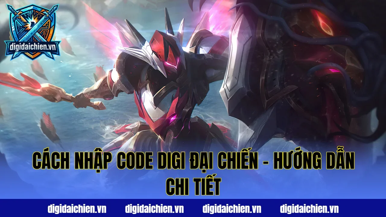 Cách Nhập Code Digi Đại Chiến – Hướng Dẫn Chi Tiết