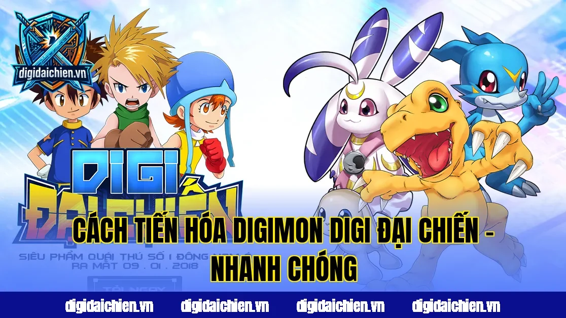 Cách Tiến Hóa Digimon Digi Đại Chiến – Nhanh Chóng
