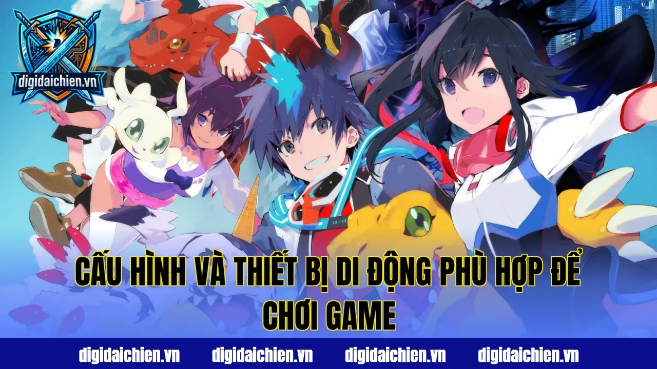 Cấu hình và thiết bị di động phù hợp để chơi game