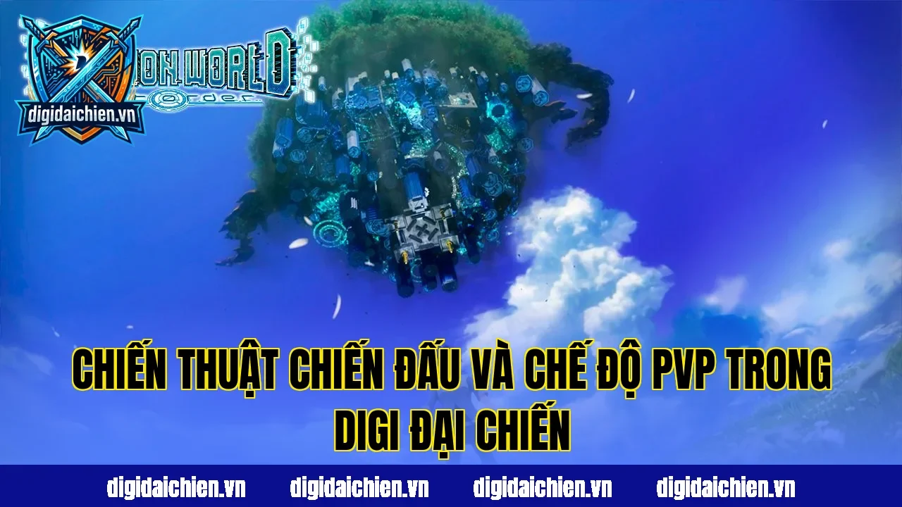 Chiến thuật chiến đấu và chế độ PvP trong Digi Đại Chiến