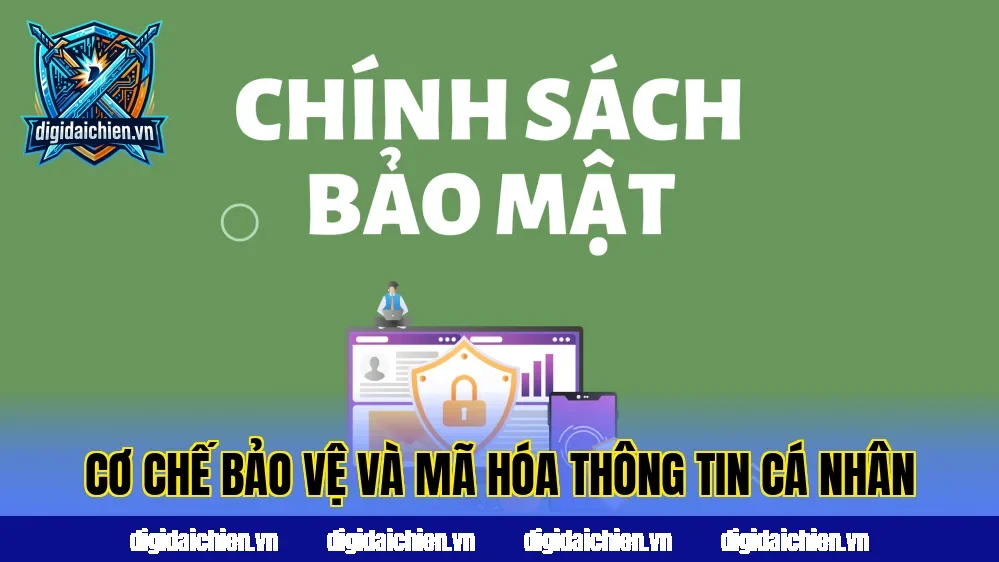 Cơ chế bảo vệ và mã hóa thông tin cá nhân