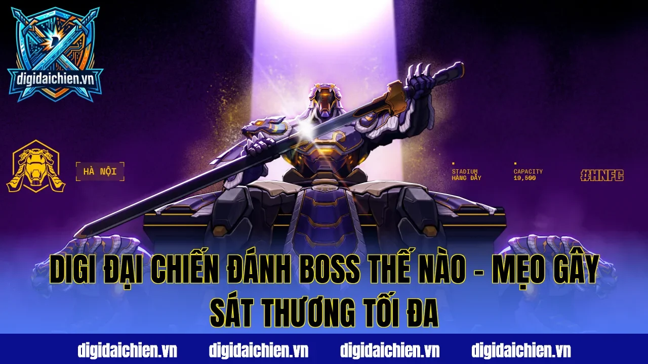 Digi Đại Chiến Đánh Boss Thế Nào – Mẹo Gây Sát Thương Tối Đa