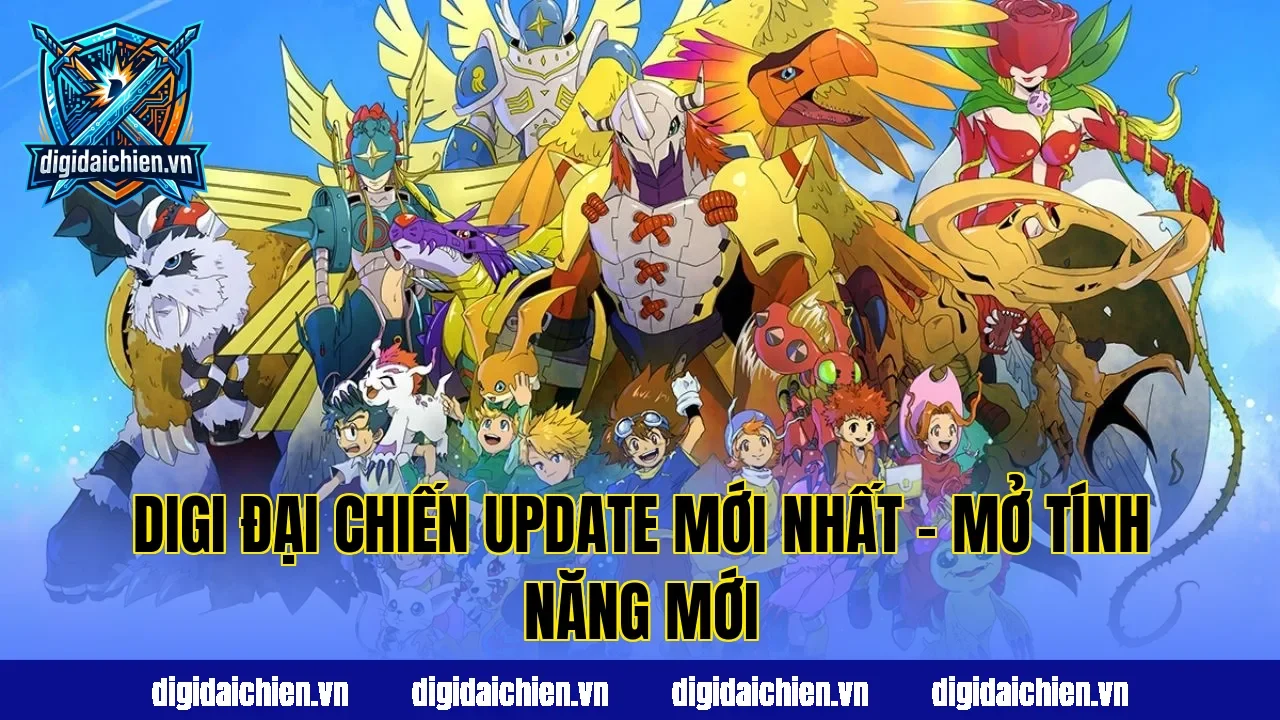 Digi Đại Chiến Update Mới Nhất – Mở Tính Năng Mới