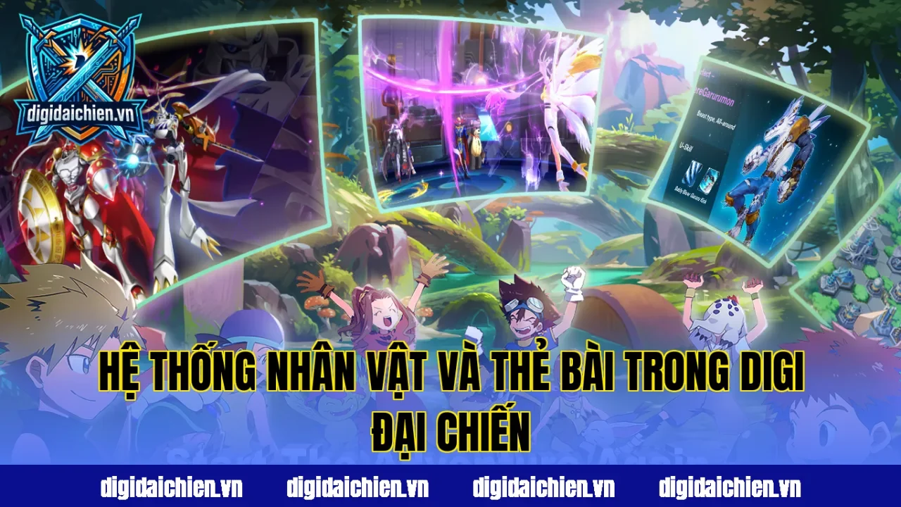 Hệ thống nhân vật và thẻ bài trong Digi Đại Chiến