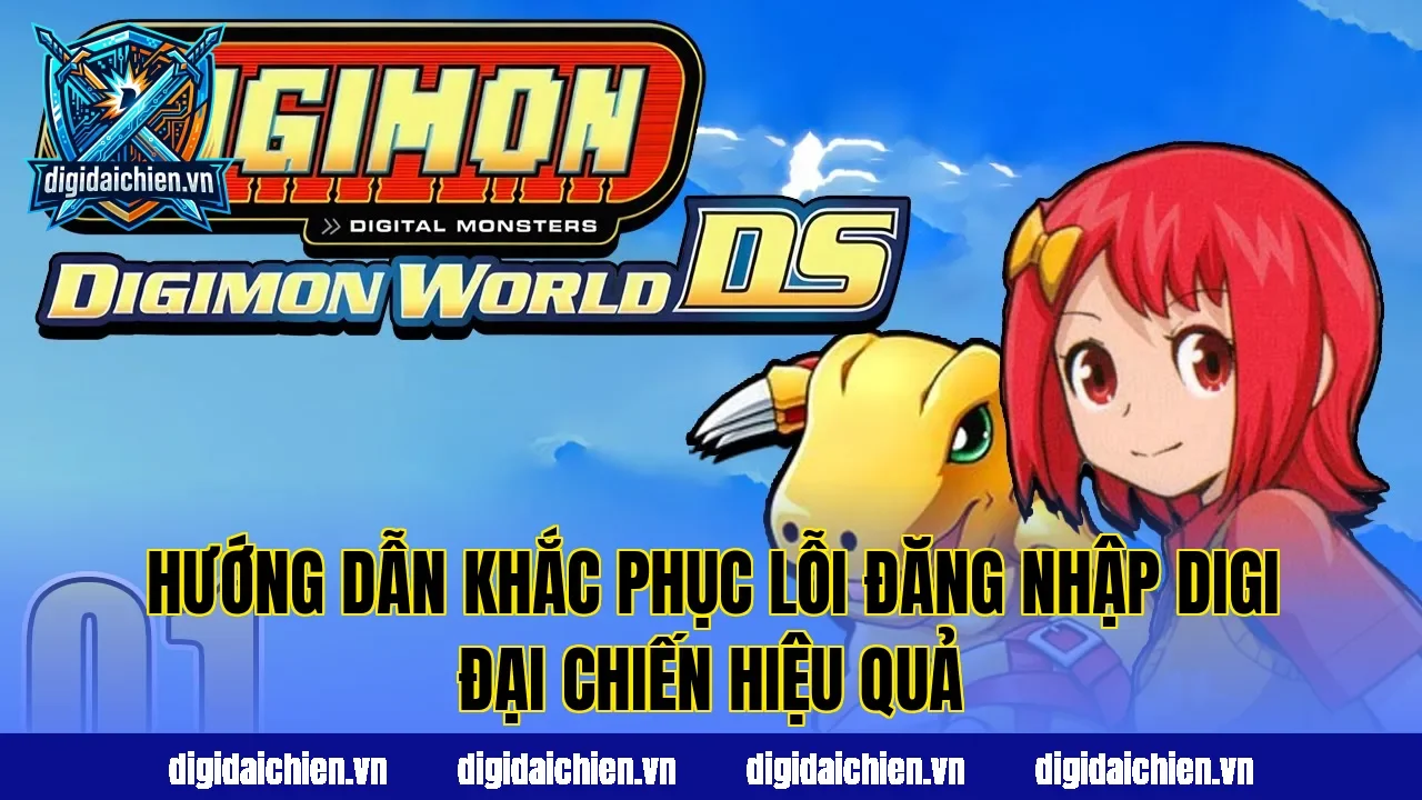 Hướng dẫn khắc phục lỗi đăng nhập Digi Đại Chiến hiệu quả