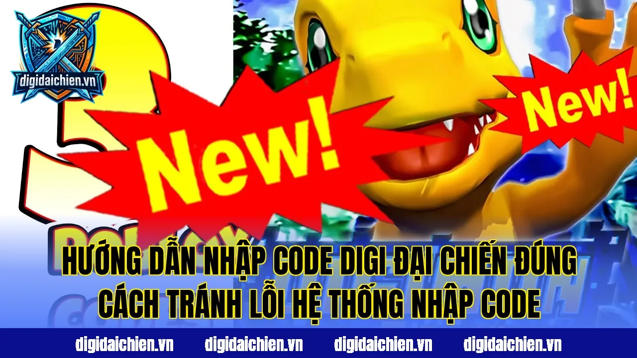 Hướng dẫn nhập code Digi Đại Chiến đúng cách tránh lỗi hệ thống nhập code
