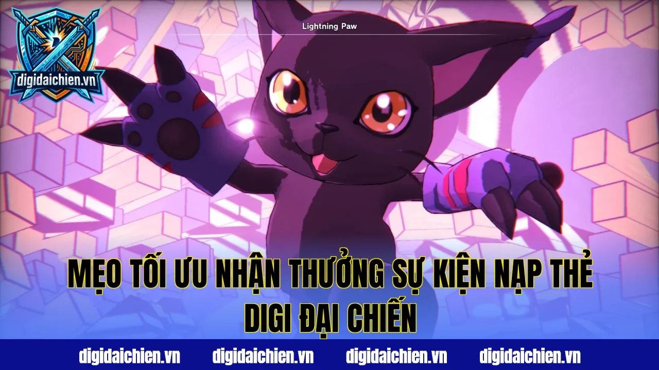 Mẹo tối ưu nhận thưởng sự kiện nạp thẻ Digi Đại Chiến