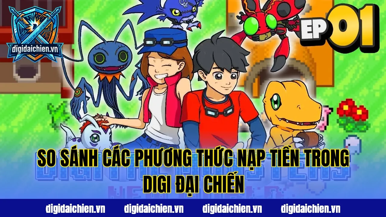 So sánh các phương thức nạp tiền trong Digi Đại Chiến