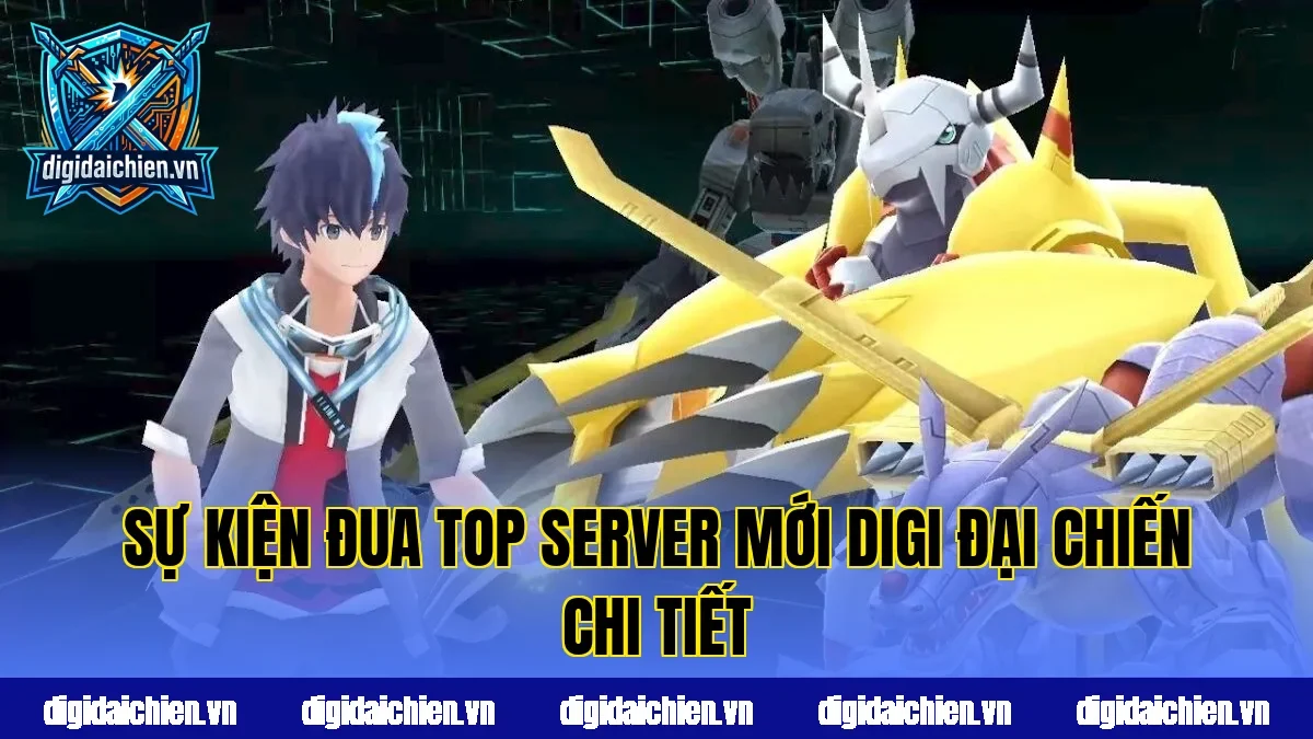 Sự kiện đua top server mới Digi Đại Chiến chi tiết