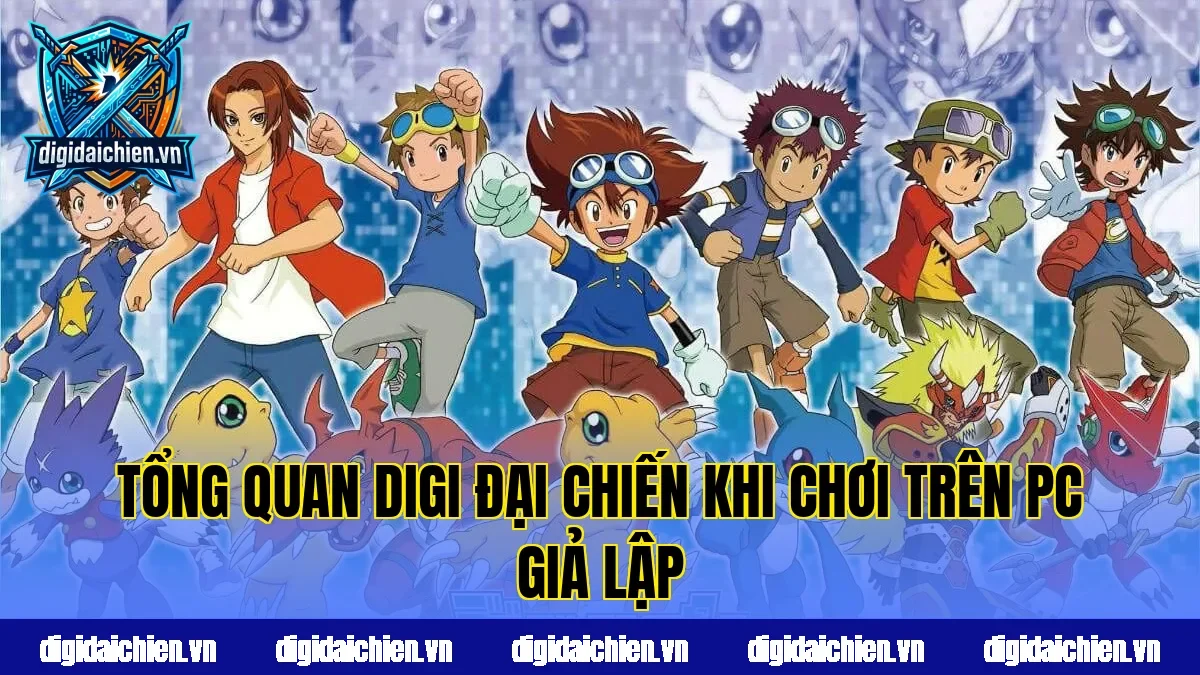 Tổng quan Digi Đại Chiến khi chơi trên PC giả lập